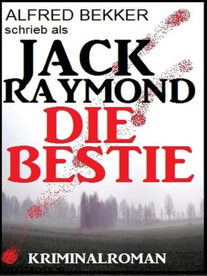cover image of Jack Raymond--Die Bestie